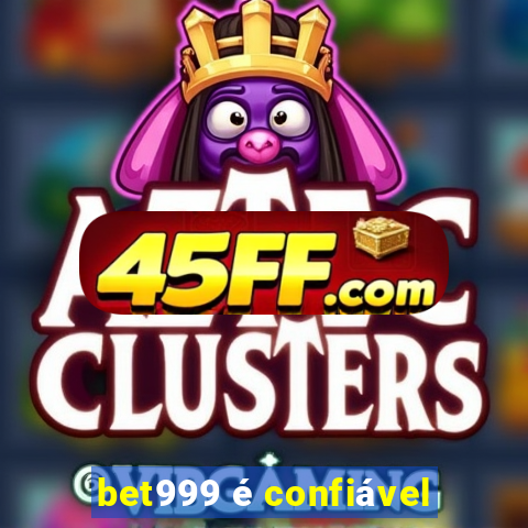 bet999 é confiável